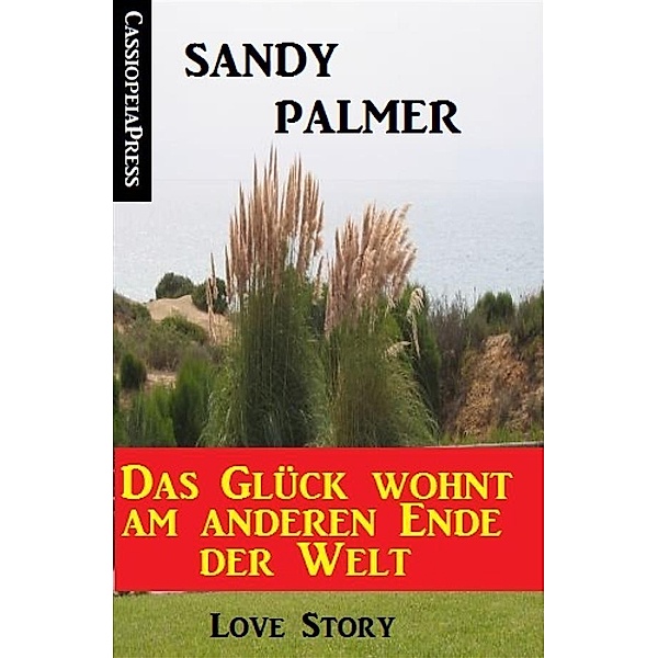Das Glück wohnt am anderen Ende der Welt: Love Story, Sandy Palmer