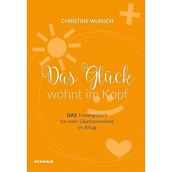 Das Glück wohnt im Kopf, Christine Wunsch