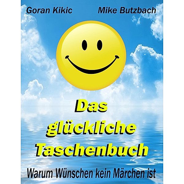 Das glückliche Taschenbuch, Goran Kikic, Mike Butzbach