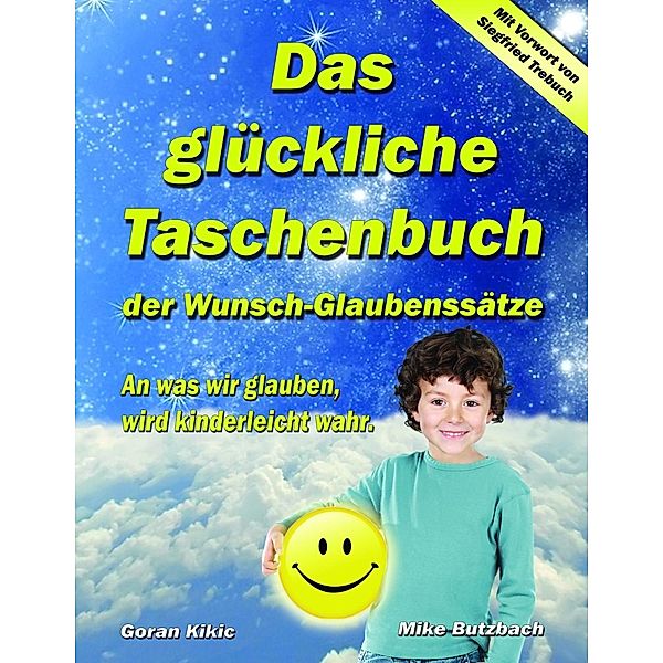 Das glückliche Taschenbuch der Wunsch-Glaubenssätze, Goran Kikic, Mike Butzbach