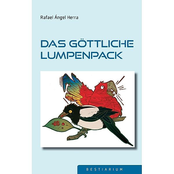 Das göttliche Lumpenpack, Rafael Ángel Herra