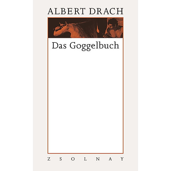 Das Goggelbuch, Albert Drach