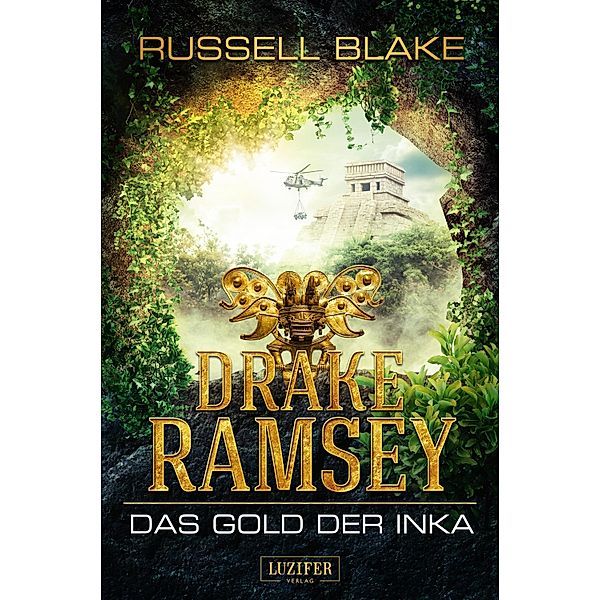 DAS GOLD DER INKA (Drake Ramsey) / Drake Ramsey Bd.1, Russell Blake