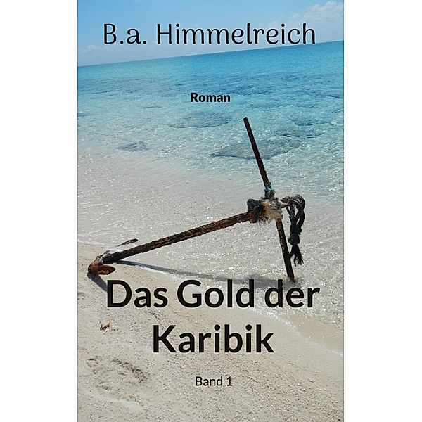 Das Gold der Karibik / Das Gold der Karibik Bd.1-2, B. a. Himmelreich