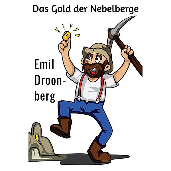 Das Gold der Nebelberge, Emil Droonberg