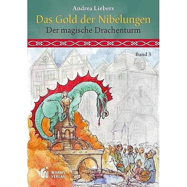 Das Gold der Nibelungen - Der magische Drachenturm, Andrea Liebers