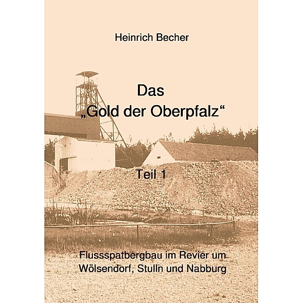 Das Gold der Oberpfalz - Teil 1, Heinrich Becher