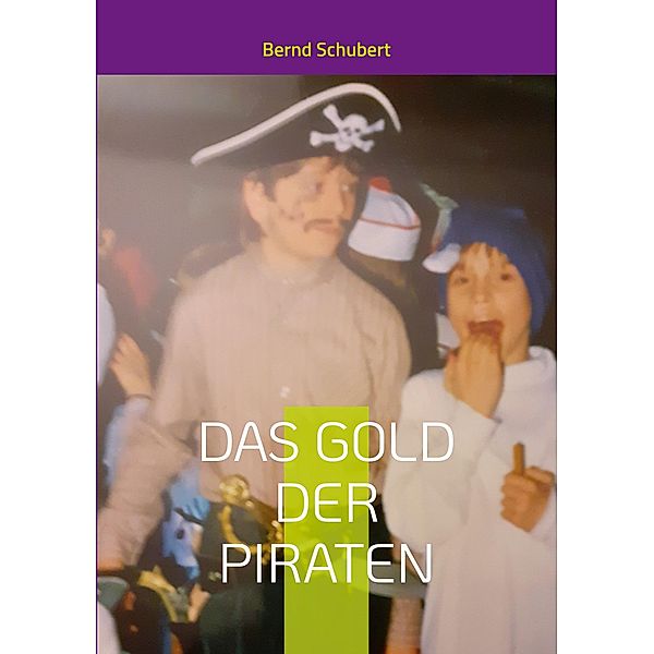 Das Gold der Piraten, Bernd Schubert