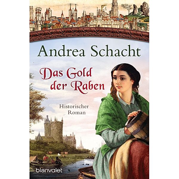 Das Gold der Raben / Myntha, die Fährmannstochter Bd.3, Andrea Schacht