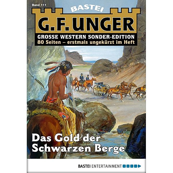 Das Gold der Schwarzen Berge / G. F. Unger Sonder-Edition Bd.111, G. F. Unger