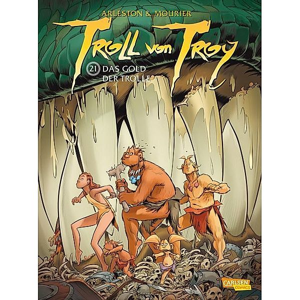Das Gold der Trolle / Troll von Troy Bd.21, Christophe Arleston