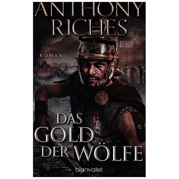 Das Gold der Wölfe / Imperium Saga Bd.5, Anthony Riches