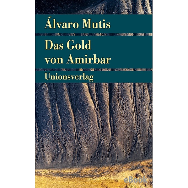 Das Gold von Amirbar, Álvaro Mutis