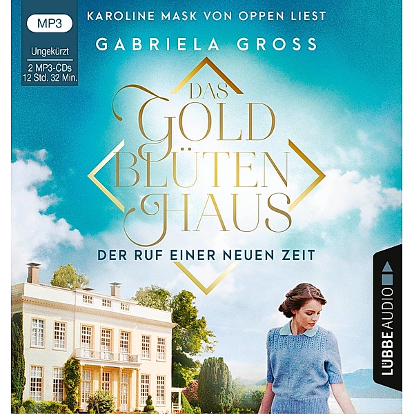 Das Goldblütenhaus - Der Ruf einer neuen Zeit, 2 Audio-CD, 2 MP3, Gabriela Groß