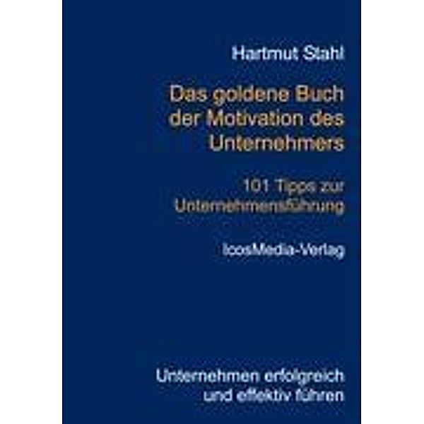 Das goldene Buch der Motivation des Unternehmers, Hartmut Stahl