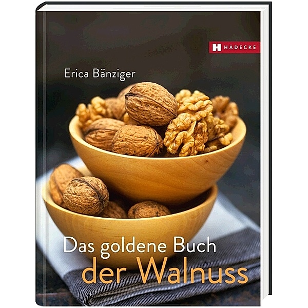 Das goldene Buch der Walnuss, Erica Bänziger
