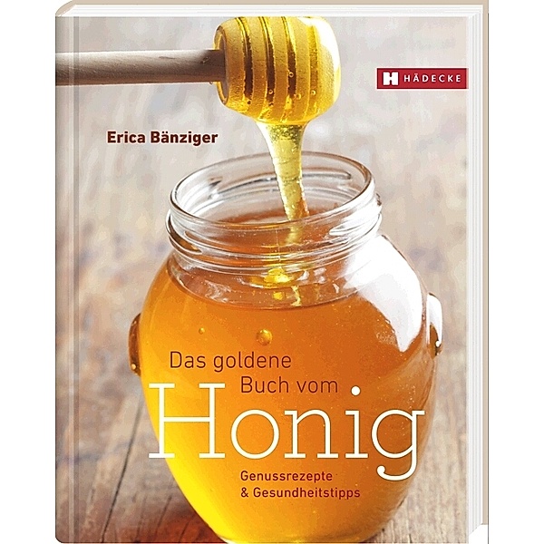 Das Goldene Buch vom Honig, Erica Bänziger