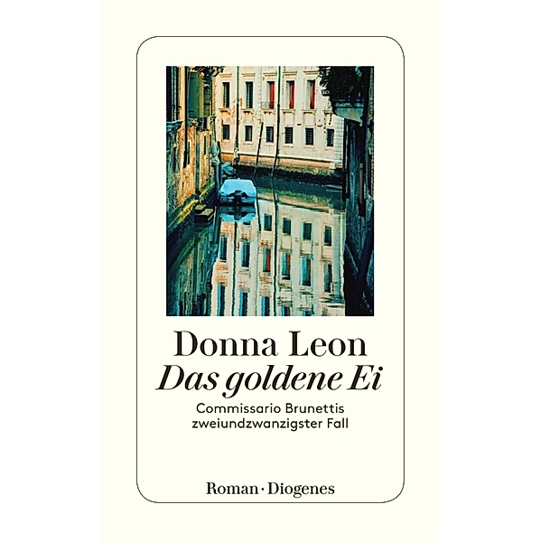 Das goldene Ei / Commissario Brunetti Bd.22, Donna Leon