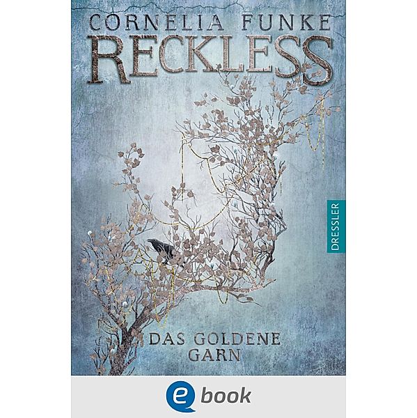Das goldene Garn / Reckless Bd.3, Cornelia Funke