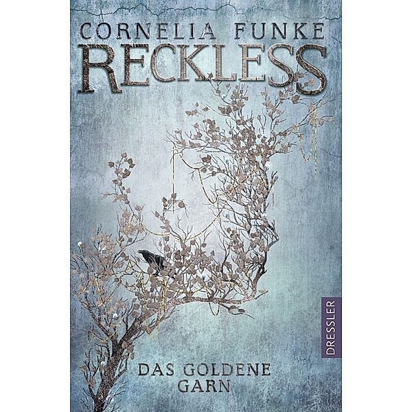 Das goldene Garn / Reckless Bd.3, Cornelia Funke