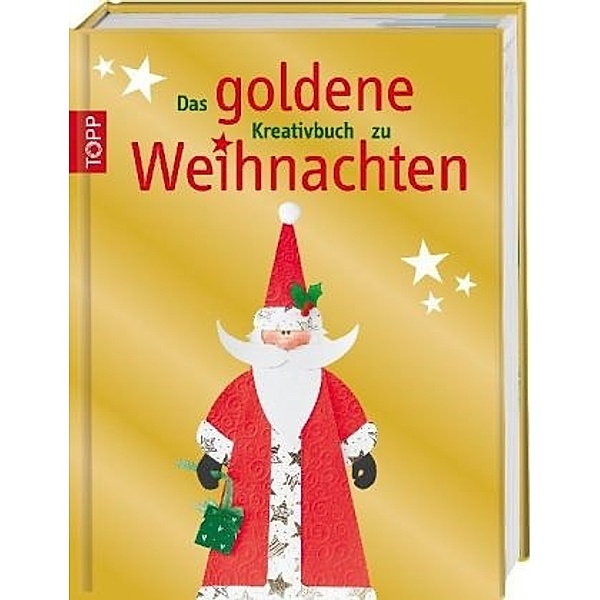 Das goldene Kreativbuch zu Weihnachten