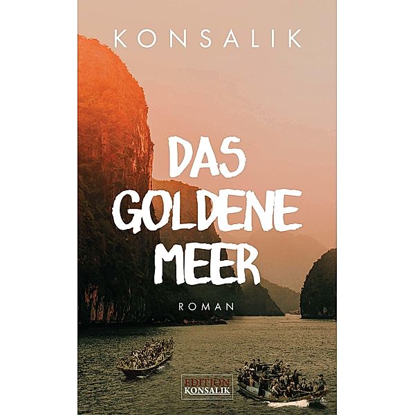 Das goldene Meer, Heinz G. Konsalik