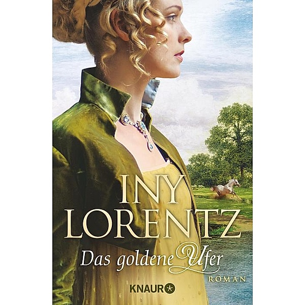Das goldene Ufer / Auswanderersaga Bd.1, Iny Lorentz