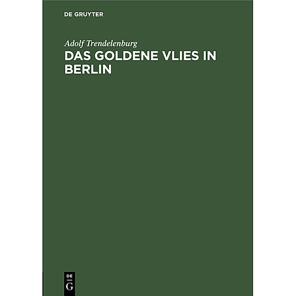 Das goldene Vlies in Berlin, Adolf Trendelenburg