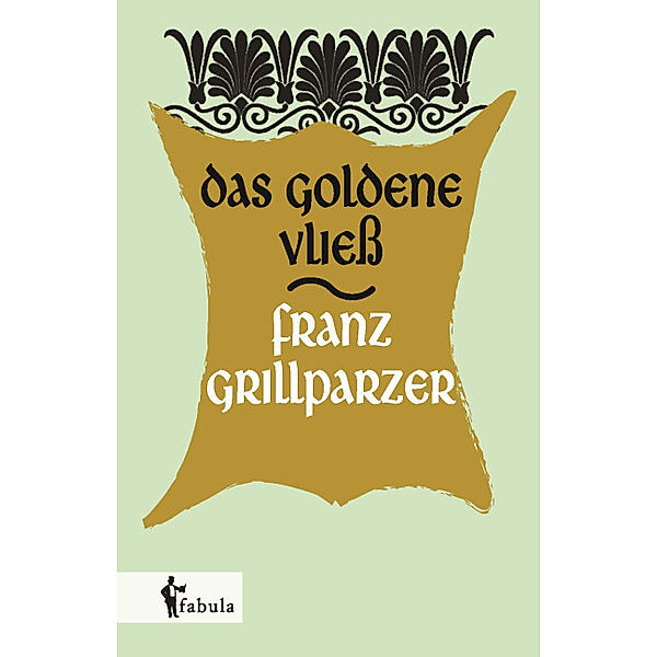 Das goldene Vließ, Franz Grillparzer