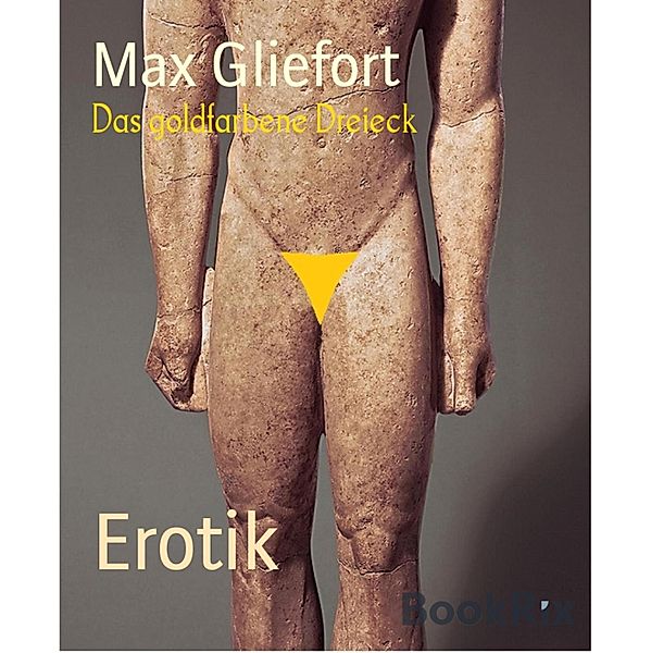 Das goldfarbene Dreieck, Max Gliefort
