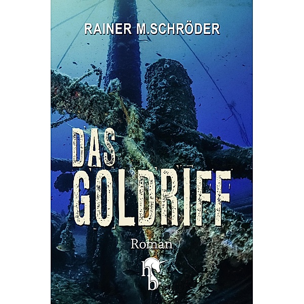 Das Goldriff, Rainer M. Schröder