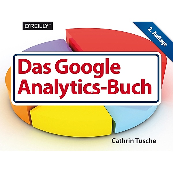 Das Google Analytics-Buch / Querformater, Cathrin Tusche