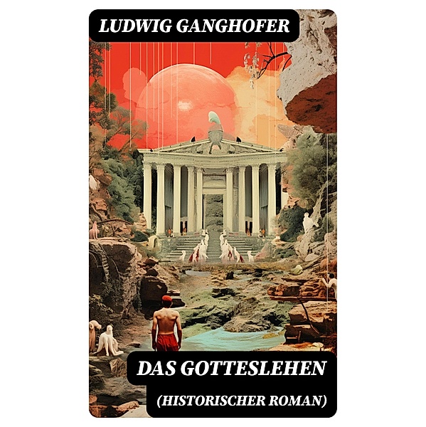 Das Gotteslehen (Historischer Roman), Ludwig Ganghofer