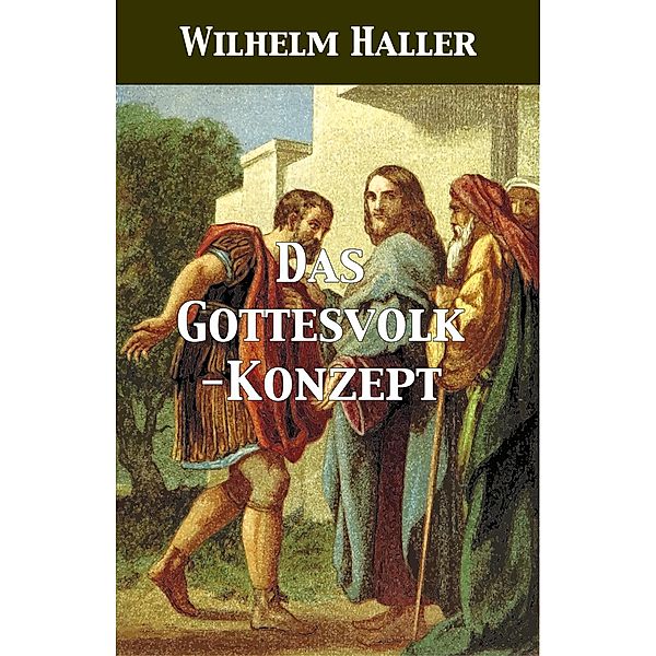 Das Gottesvolk-Konzept, Wilhelm Haller