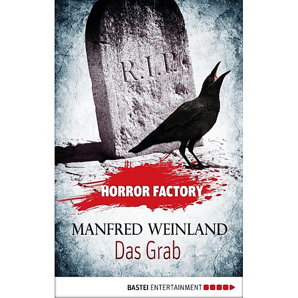 Das Grab - Bedenke, dass du sterben musst! / Horror Factory Bd.6, Manfred Weinland