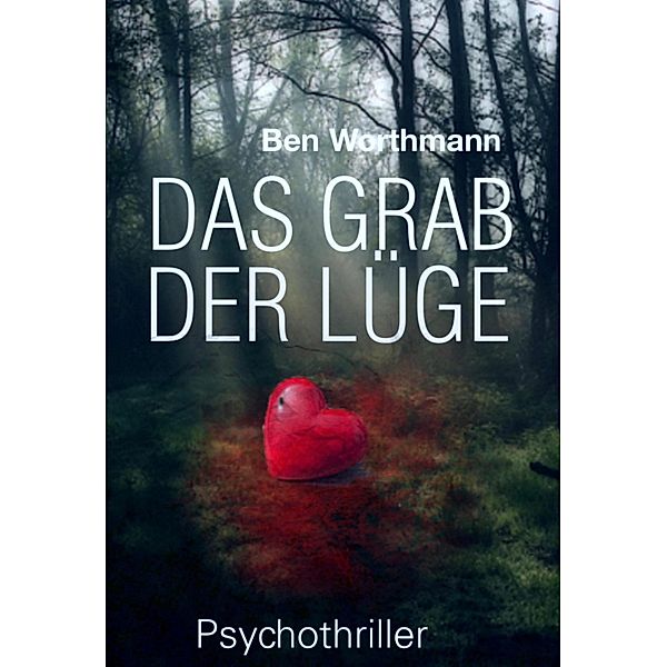 Das Grab der Lüge, Ben Worthmann