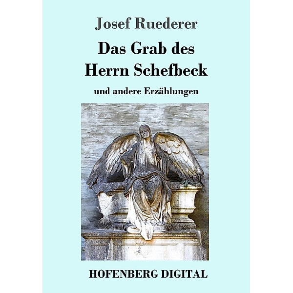 Das Grab des Herrn Schefbeck, Josef Ruederer
