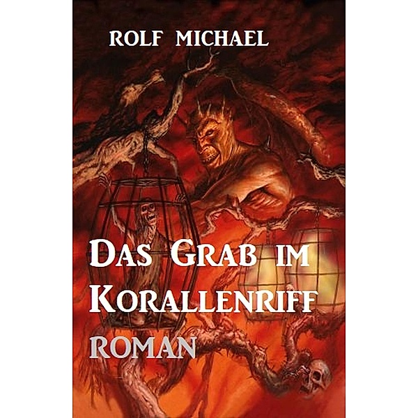 ¿Das Grab im Korallenriff, Rolf Michael