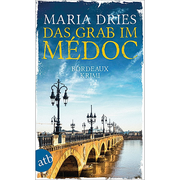 Das Grab im Médoc / Pauline Castelot ermittelt in Bordeaux Bd.1, Maria Dries