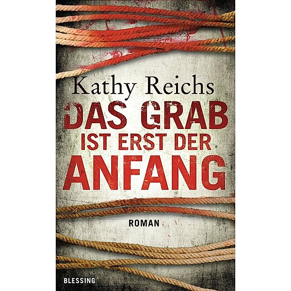 Das Grab ist erst der Anfang / Tempe Brennan Bd.12, Kathy Reichs