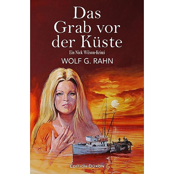 Das Grab vor der Küste - Ein Nick Wilson-Krimi, Wolf G. Rahn