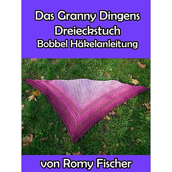 Das Granny Dingens Dreieckstuch, Romy Fischer