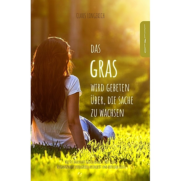 Das Gras wird gebeten, über die Sache zu wachsen!, Claus Longerich