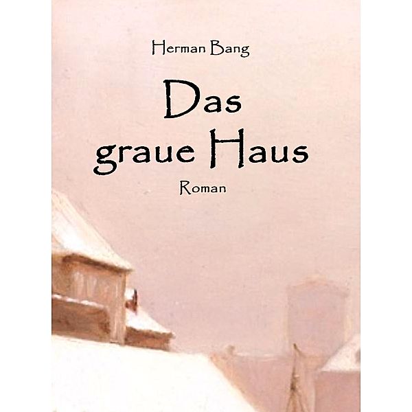 Das graue Haus, Herman Bang