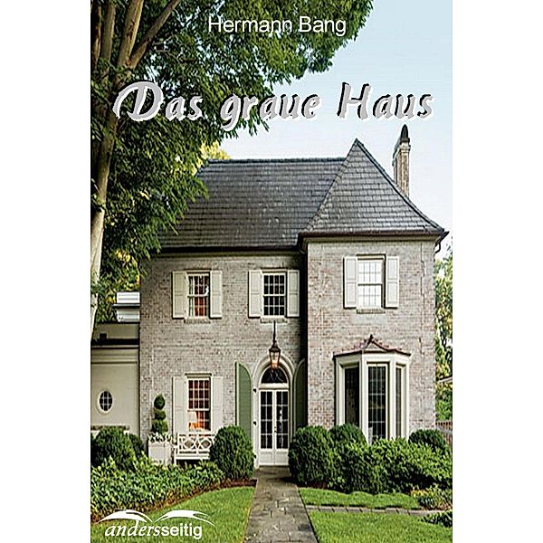 Das graue Haus, Herman Bang