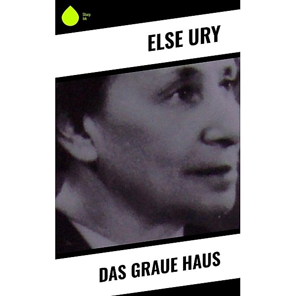 Das graue Haus, Else Ury