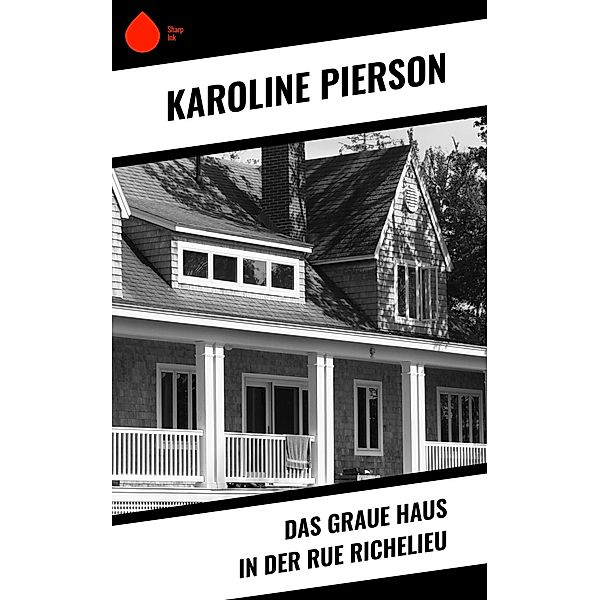 Das graue Haus in der Rue Richelieu, Karoline Pierson