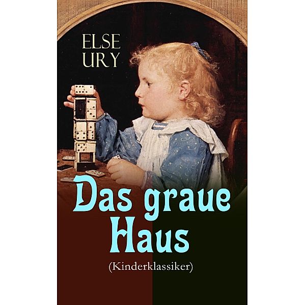 Das graue Haus (Kinderklassiker), Else Ury