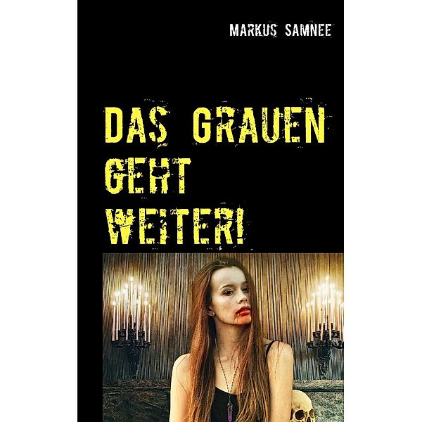 Das Grauen geht weiter!, Markus Samnee