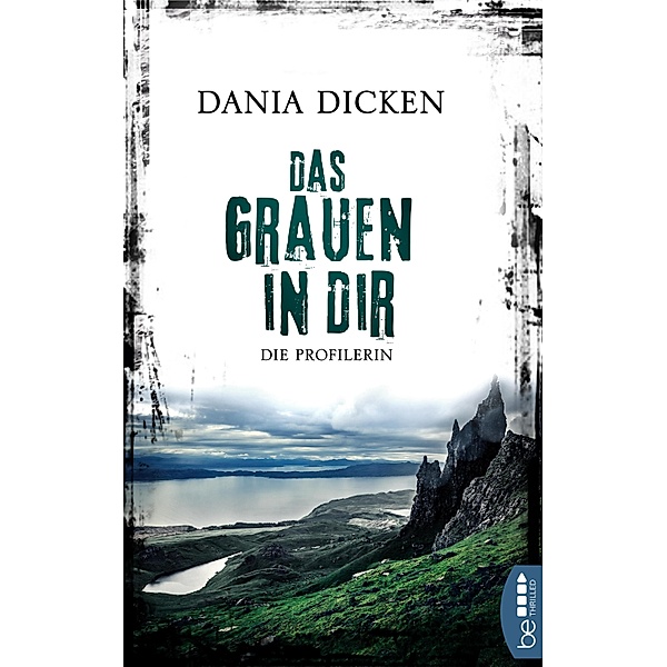 Das Grauen in dir / Profilerin Andrea Bd.8, Dania Dicken